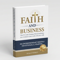 Faith & Business: A 52-Week Devotional for Christian Entrepreneurs